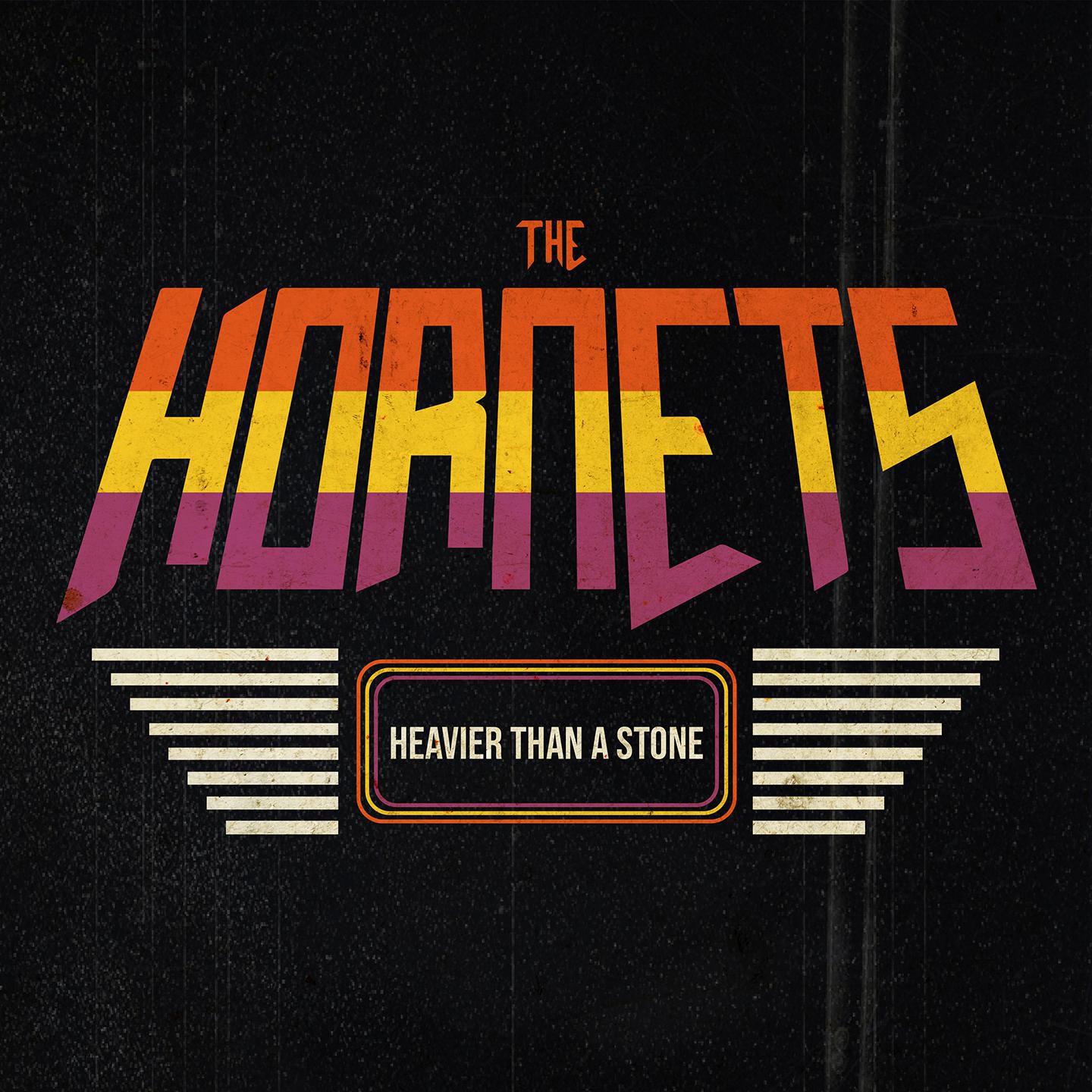 THE HORNETS – Heavier Than A Stone