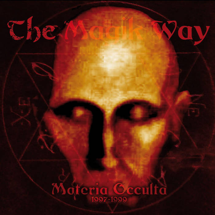 THE MAGIK WAY – Materia Occulta 1997-1999