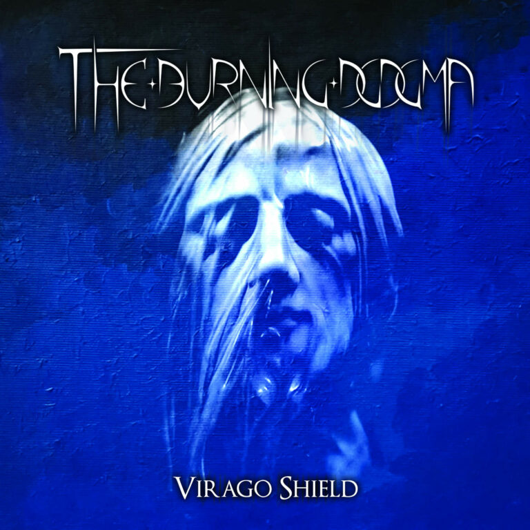 THE BURNING DOGMA – Virago Shield