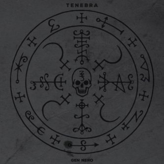 TENEBRA – Gen Nero