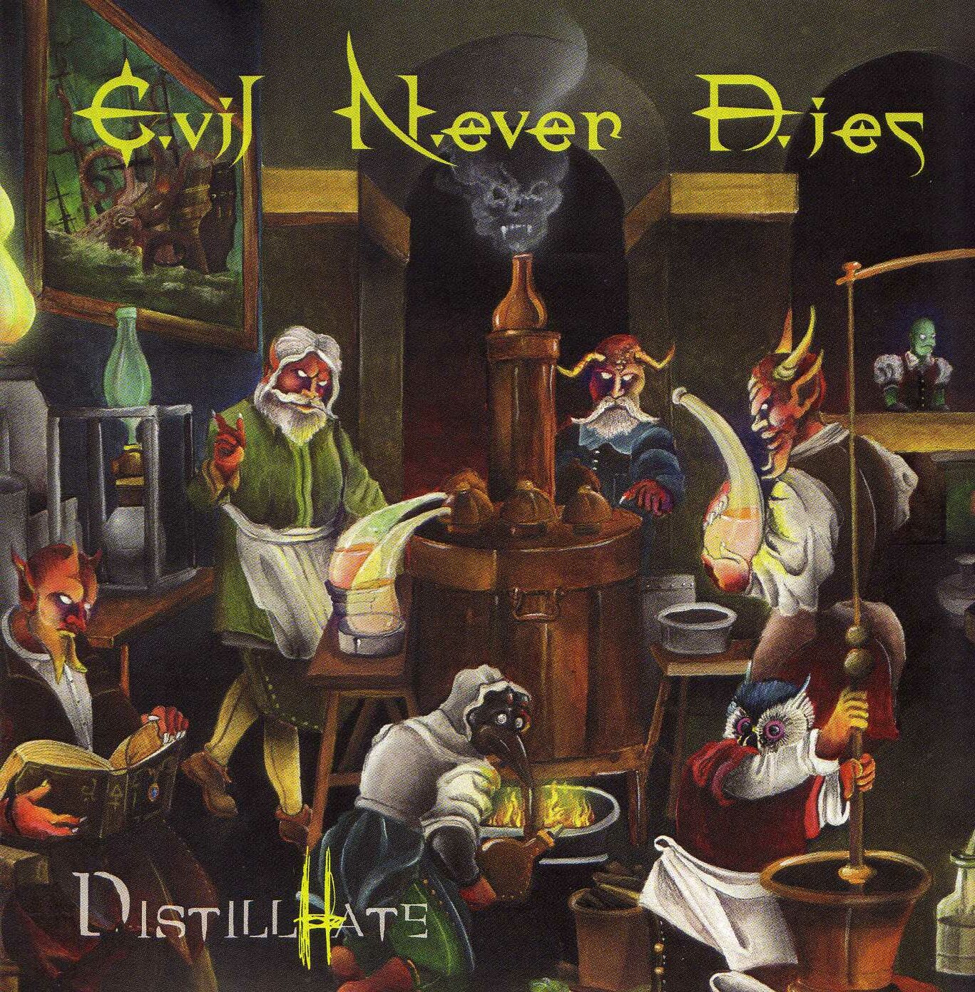 EVIL NEVER DIES – DistillHate