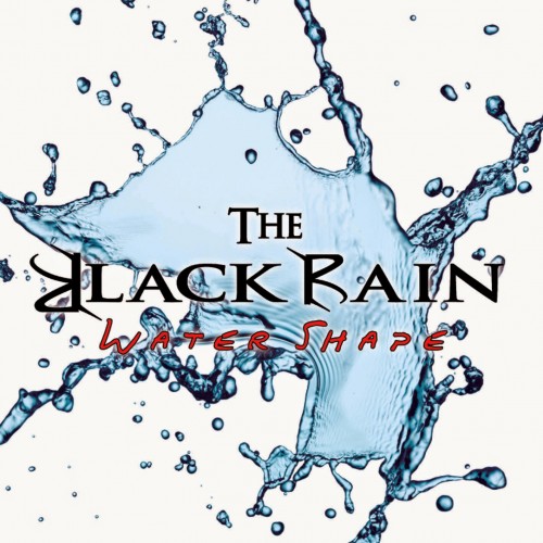 THE BLACK RAIN – Water Shape