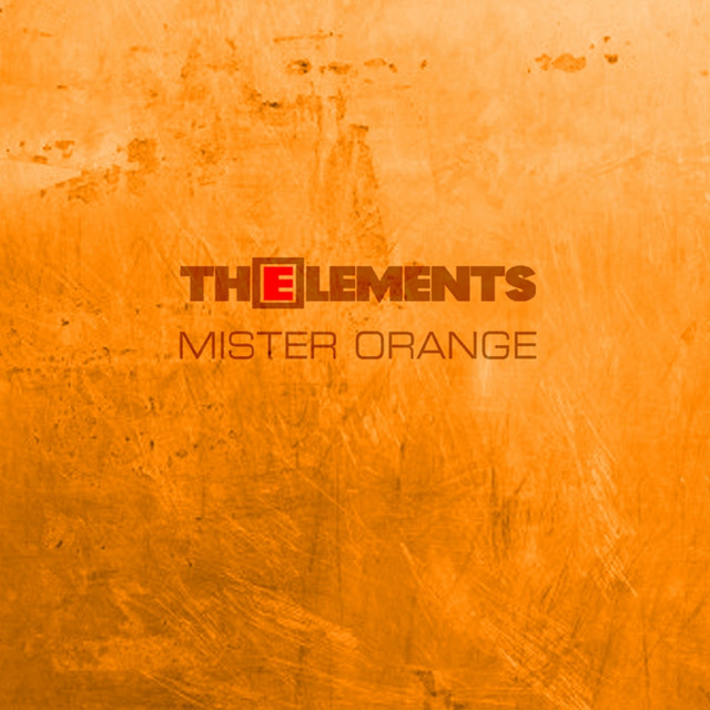 THE ELEMENTS – Mister Orange