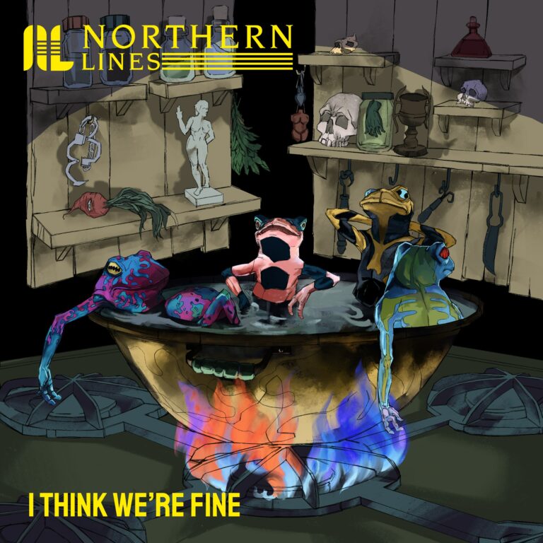 NORTHERN LINES – I Think We’re Fine