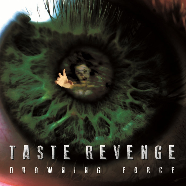 TASTE REVENGE – Drowning Force