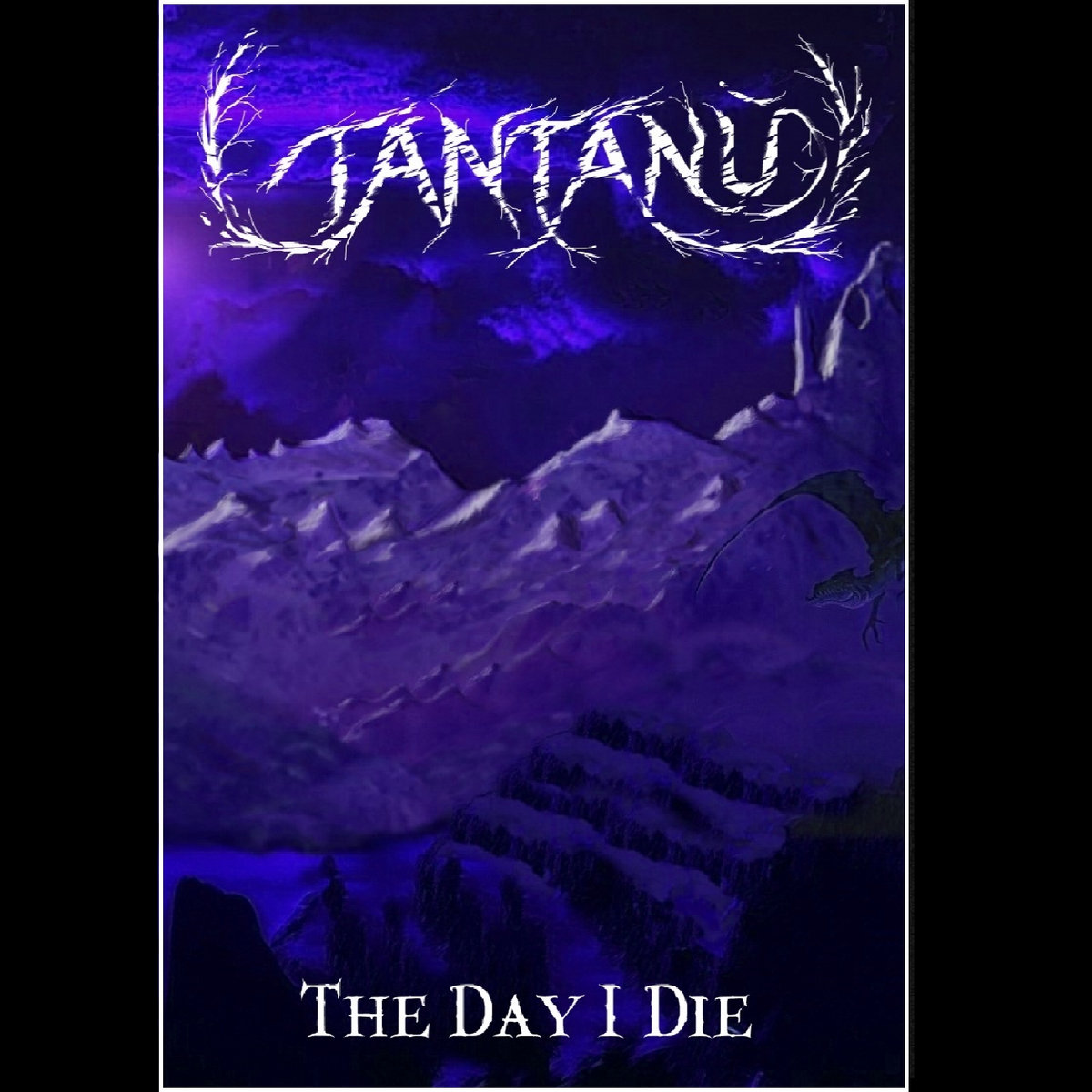 TANTANU’ – The Day I Die