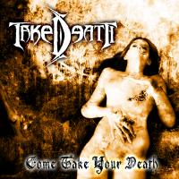 TAKE DEATH – Come Take Your Death