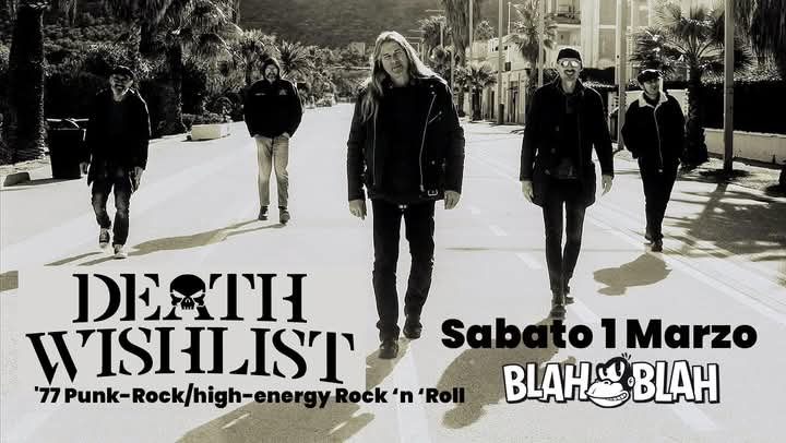 DEATH WISHLIST - '77 Punk-Rock/high-energy Rock ' n Roll @ Blah Blah -  via Po 21, Torino