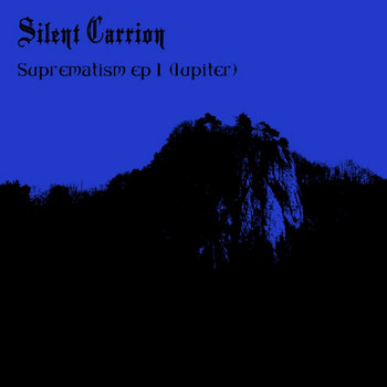 SILENT CARRION – Suprematism Ep I (Iupiter)