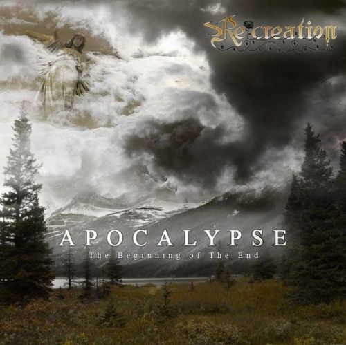 RE-CREATION – Apocalypse: The Beginning of the End