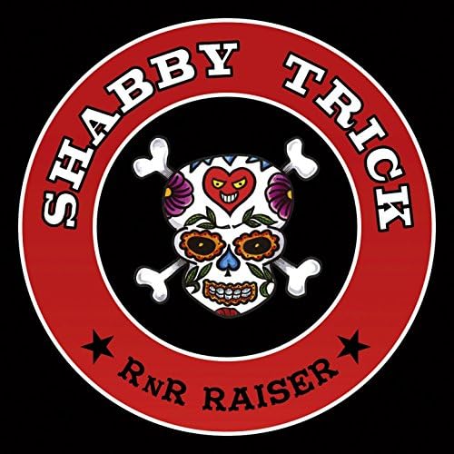 SHABBY TRICK – RnR Raiser